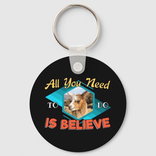 All You Need to Do is Believe - Llama Lover Key Ring (Front)