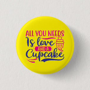 All You Needs is Love and Cupcake 3 Cm Round Badge