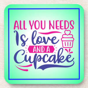 All You Needs is Love And Cupcake-67518 Coaster