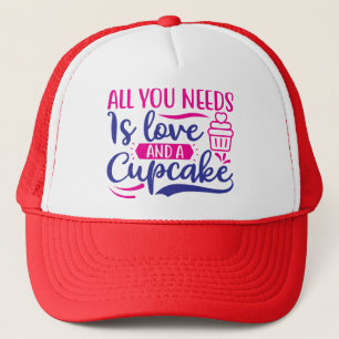 All You Needs is Love and Cupcake Trucker Hat