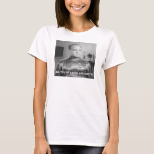 All You Of Earth Are Idiots T-Shirt