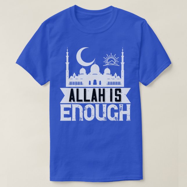Allah is enough Islamic Muslim Phrase Gift T-Shirt (Design Front)