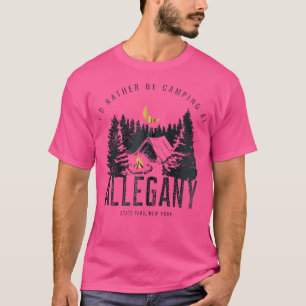 Allegany State Park New York Rather Be Camping Out T-Shirt