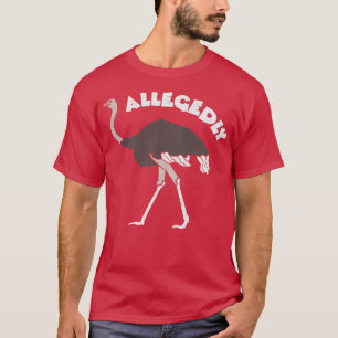 Allegedly Allegedly Ostrich Funny Ostrich Letterke T-Shirt