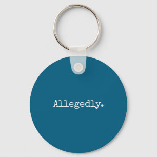 Allegedly Funny Attorney Funny Lawyer  Key Ring