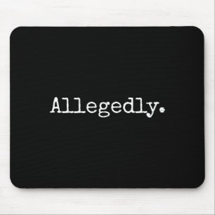 Allegedly Funny Attorney Funny Lawyer Mouse Pad