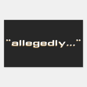 ALLEGEDLY funny wordplay ironic sarcastic pun      Rectangular Sticker