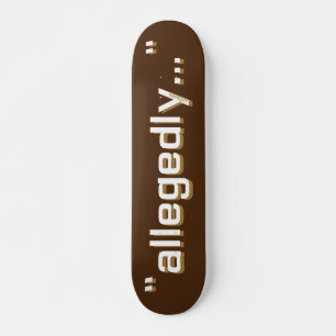 ALLEGEDLY funny wordplay ironic sarcastic pun Skateboard