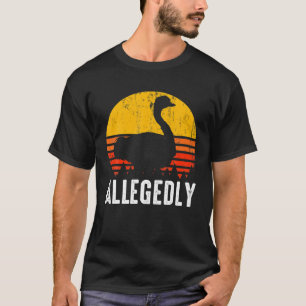 Allegedly Ostrich Flightless Bird Species Animal R T-Shirt