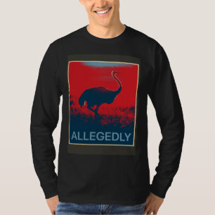 Allegedly Ostrich Flightless Bird T-Shirt