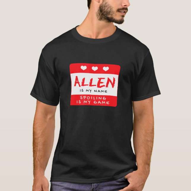 Allen Is My Name Personalized Nickname Custom Alia T-Shirt (Front)