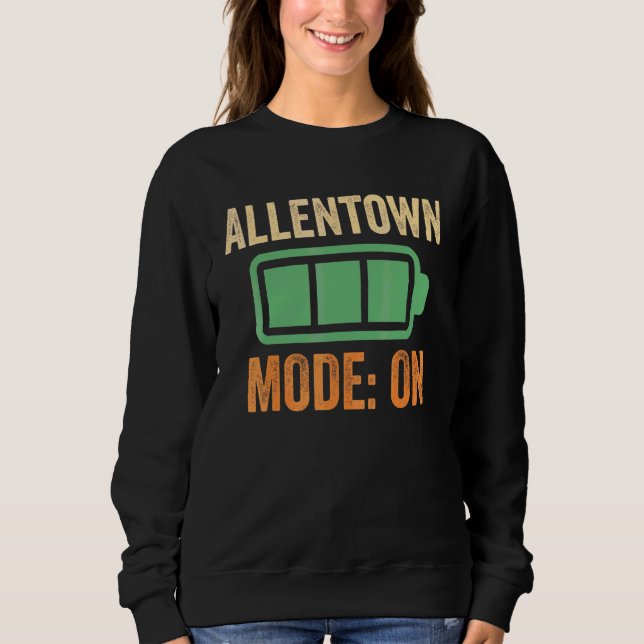 Allentown Mode On Battery Design Sweatshirt (Front)