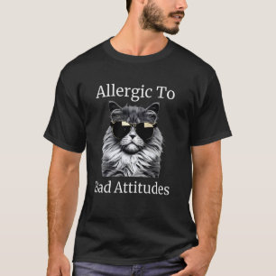 Allergic To Bad Attitudes Cat Wearing Sunglasses P T-Shirt