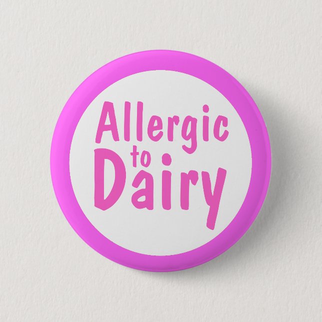 Allergic to Dairy 6 Cm Round Badge (Front)