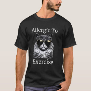 Allergic To Exercise Cat Wearing Sunglasses Lazy T-Shirt