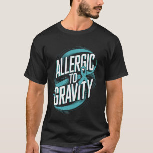 Allergic To Gravity Pots Syndrome Dysautonomia War T-Shirt