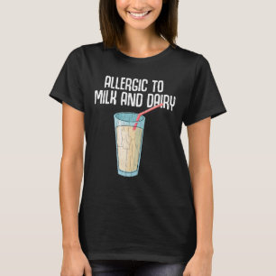 Allergic To Milk And Dairy Food Allergy Awareness T-Shirt