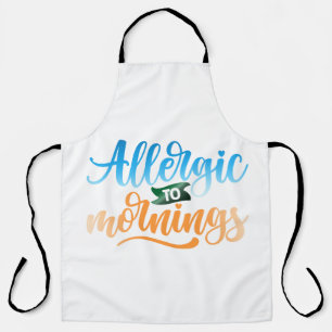 Allergic to Mornings Apron