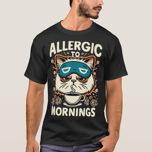 ALLERGIC TO MORNINGS T-Shirt (Front)