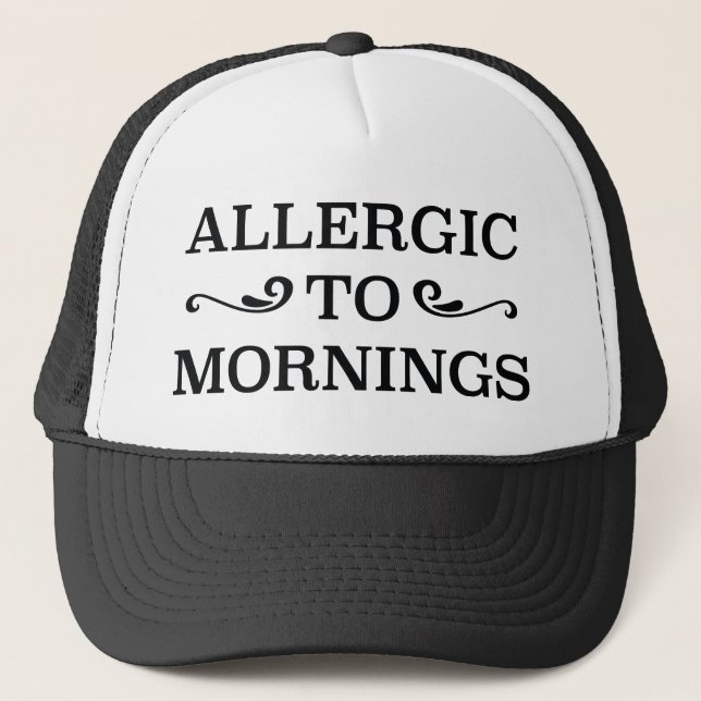 Allergic To Mornings Trucker Hat (Front)