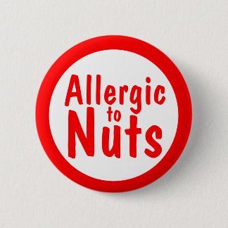 Allergic to nuts 6 cm round badge