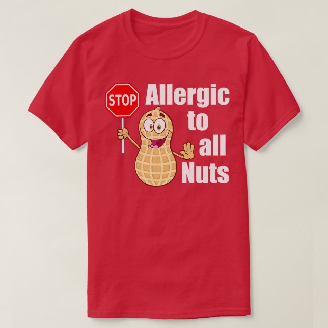 Allergic to Nuts Peanut Allergy Awareness T-Shirt (Design Front)