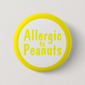 Allergic to peanuts 6 cm round badge