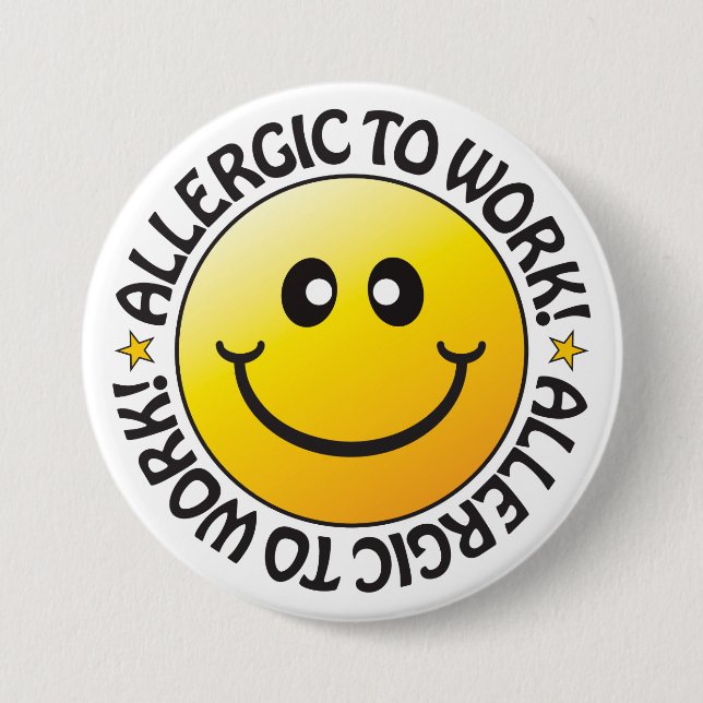 Allergic To Work Badge (Front)
