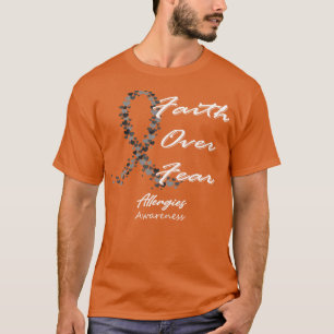 Allergies Awareness Faith Over Fear In This Family T-Shirt