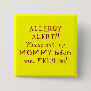 ALLERGY ALERT!!Please ask my MOMMY before you F... 15 Cm Square Badge