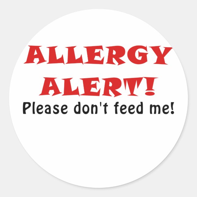 Allergy Alert Please Dont Feed Me Classic Round Sticker (Front)