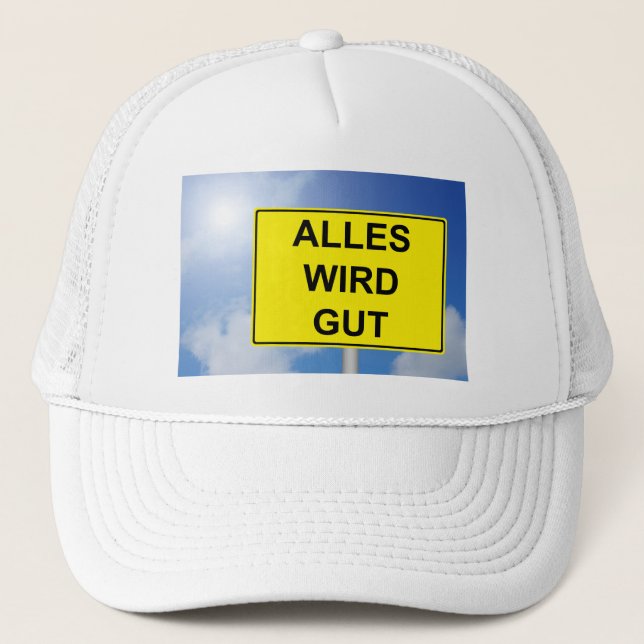 Alles wird Gut Schild mit Himmelhintergrund Trucker Hat (Front)