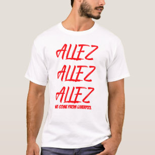 ALLEZ-ALLEZ-ALLEZ-LIVERPOOL--FOOTBALL-T-SHIRT T-Shirt