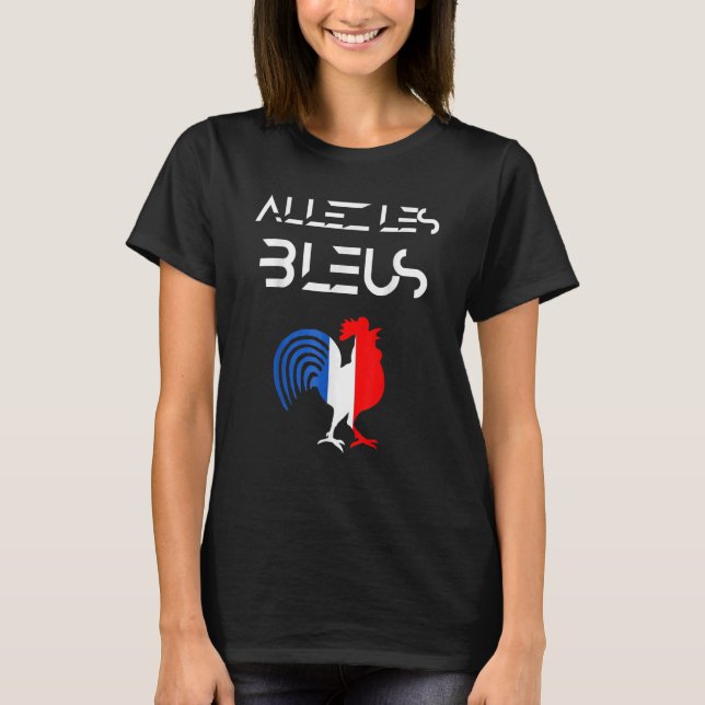 Allez Les Bleus France Soccer Football Hen French  T-Shirt (Front)