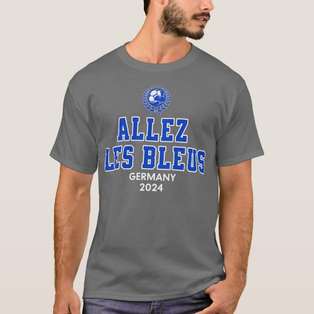 Allez Les Bleus Germany 2024 French fan T-Shirt (Front)