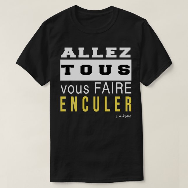 Allez tous vous faire enculer Classic T Shirt (Design Front)