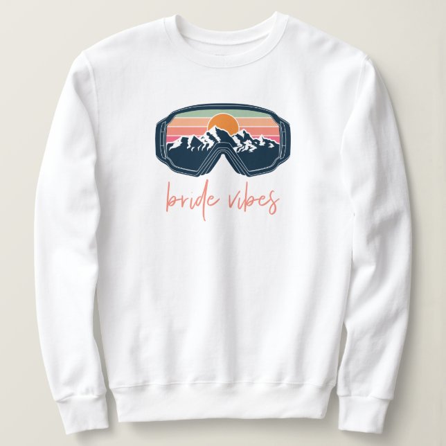 ALLIE Mountain Vibes Ski Goggle Bachelorette Group Sweatshirt (Design Front)