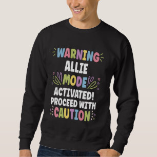 ALLIE Personalised Name Funny Cute Custom ALLIE Na Sweatshirt