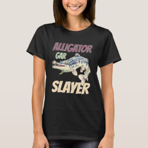 Alligator Gar Slayer Fisherman Angler T-Shirt