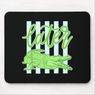 Alligator later gator teacher kids summer last day mouse pad