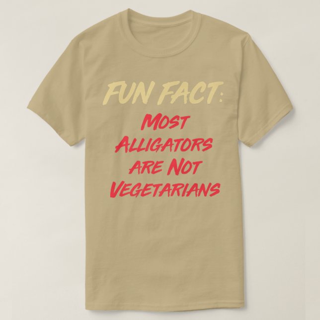Alligators are Not Vegetarians Funny Animal Pun Hu T-Shirt (Design Front)