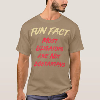 Alligators are Not Vegetarians Funny Animal Pun Hu T-Shirt