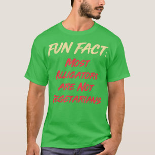 Alligators are Not Vegetarians Funny Animal Pun Hu T-Shirt