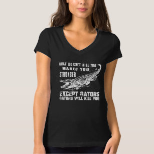 Alligators Will Kill You Offensive Gator T-Shirt