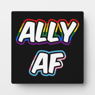 Ally AF II - LGBTQ Flag Gay Trans Queer Pride Plaque
