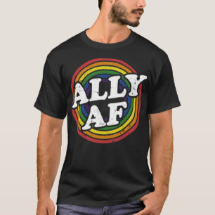 Ally AF rainbow flag for LGBT Pride month Support T-Shirt