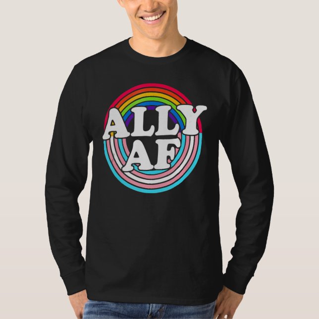 Ally AF Rainbow Flag For LGBT Pride Month Support  T-Shirt (Front)