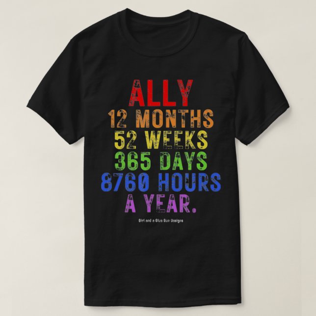 Ally all year long LBGTQ pride support statement  T-Shirt (Design Front)