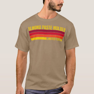 Almond Paste Moulder T-Shirt