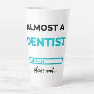 Almost A Dentist 2 Latte Mug